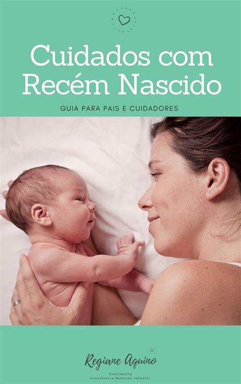 Cuidados Com O Recem Nascido - Cuidados com Recém-Nascido - Guia prático para pais e cuidadores