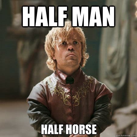 half man half horse - The Imp - quickmeme