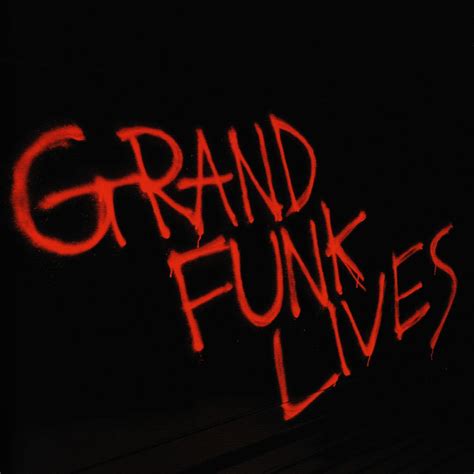 Grand Funk Railroad - Grand Funk Lives | iHeart