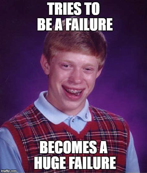 He sucks at everything NOW - Imgflip