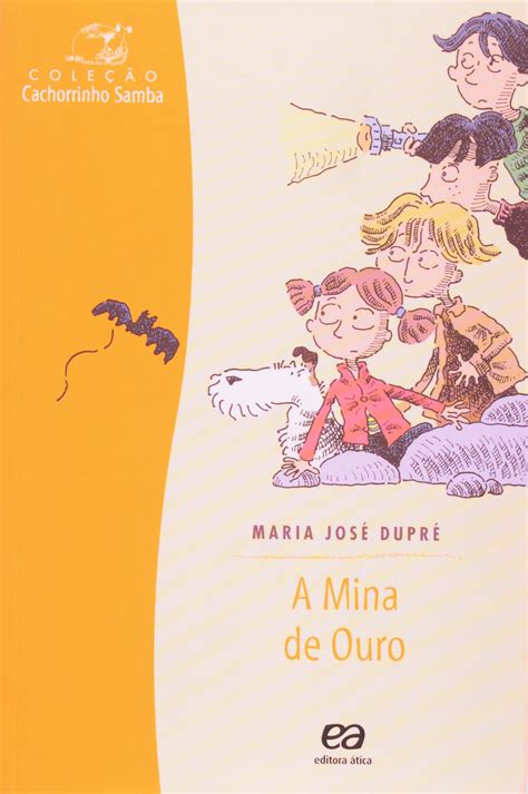 Livro A Mina De Ouro - Livros: A Mina de Ouro – A aventura infantojuvenil de Maria José Dupré