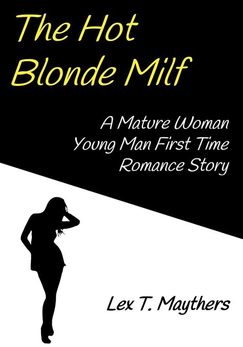 hot blonde milf  mature woman young man  time romance story