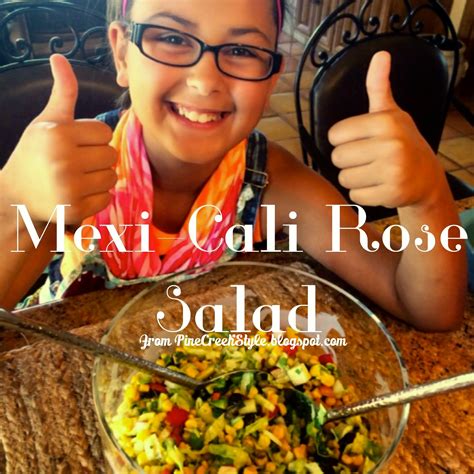 Pine Creek Style: Mexi-Cali Rose Salad...