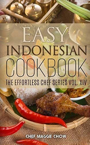 easy indonesian cookbook  effortless chef series