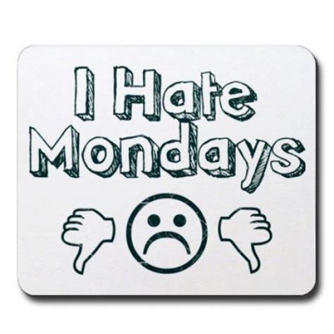 11 Quotes To Celebrate Your Hate For Monday