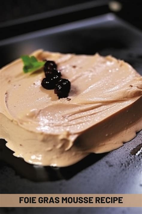 Foie Gras Mousse Recipe - Easy Kitchen Guide