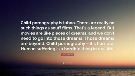 John Carpenter Quote: “Child pornography is taboo. There are really no