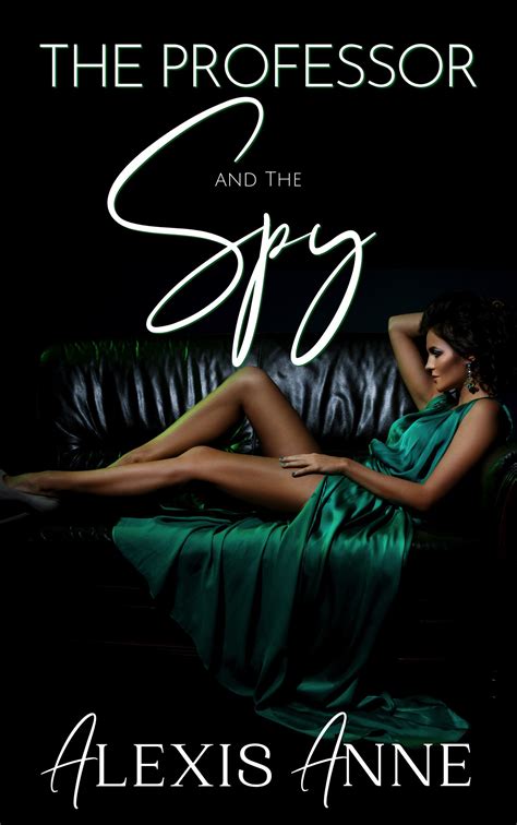 The Professor and the SPy — Alexis Anne