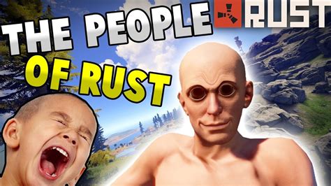 THE PEOPLE OF RUST! - RUST FUNNY MOMENTS - YouTube