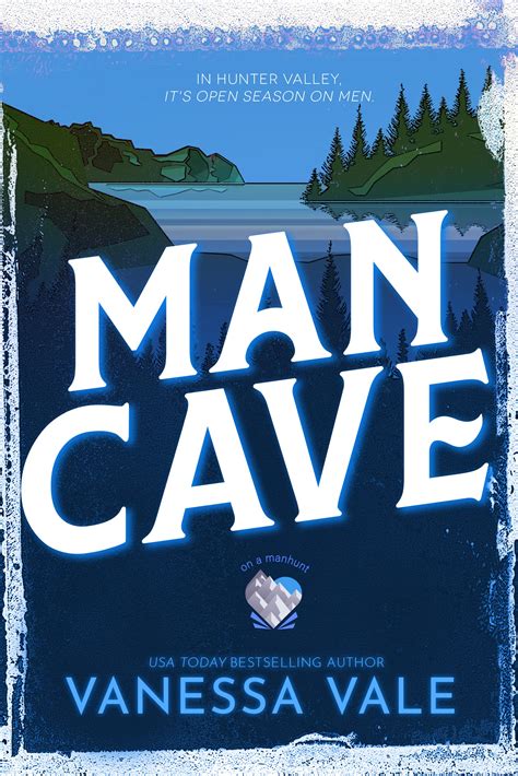 Man Cave (On a Manhunt #3) by Vanessa Vale | Goodreads