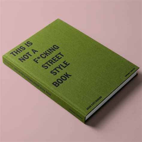 Sneak Peek Inside: ‘This Is Not A F*cking Street Style Book’ By