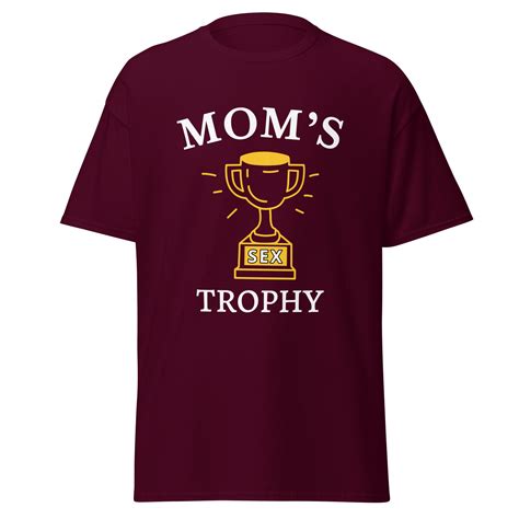 Moms Sex Trophy Men's Classic Tee Humor T-shirts Funny - Etsy