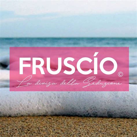 Fruscìo - DAL 7 AL 14 OTTOBRE, SPORT E SENSUALITA' VI ASPETTANO NEL