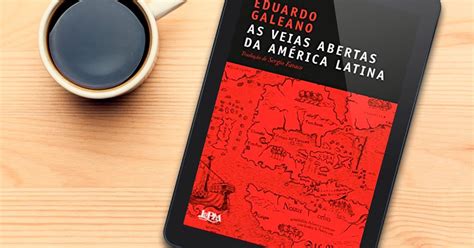 Resenha: As Veias Abertas da América Latina - Queria Estar Lendo