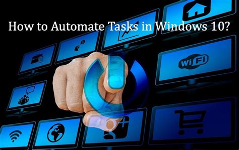 ways  automate tasks  windows  pc webnots