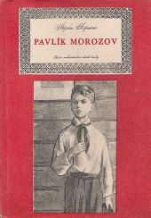 Pavlík Morozov - Stěpan Petrovič Ščipačov | Databáze knih