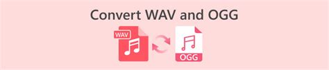 Easy Steps to Convert WAV to OGG for Optimal Audio Size