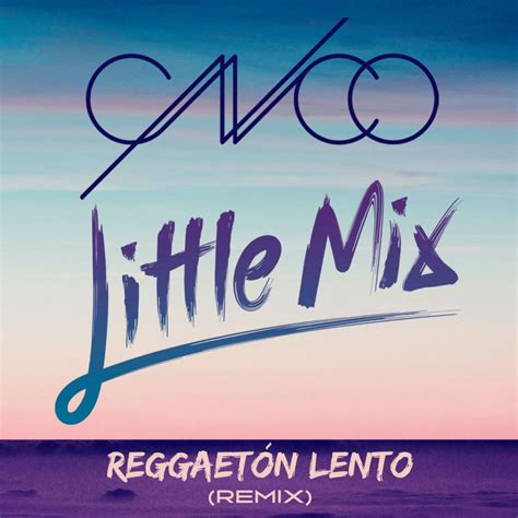 CNCO & Little Mix – Reggaetón Lento (Remix) Lyrics | Genius Lyrics
