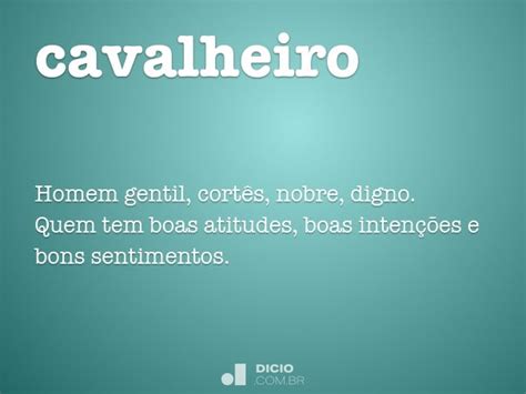 Significado Da Palavra Cavalheiro