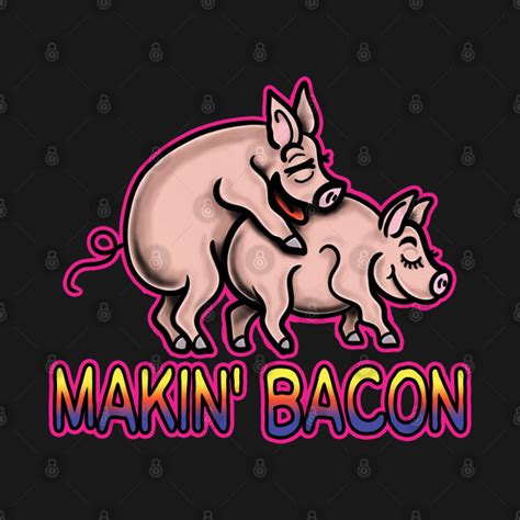 Makin' Bacon - Makin Bacon - Hoodie | TeePublic