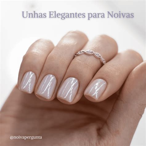 Unhas Noiva Civil - Unhas elegantes para noivas - Noiva Pergunta