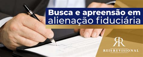 Busca E Apreensão Em Alienação Fiduciária - Busca e Apreensão em Alienação Fiduciária - Reis Revisional