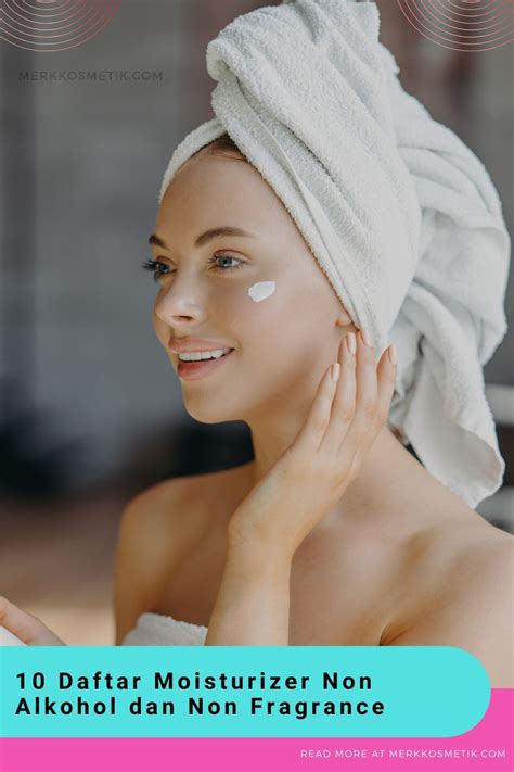 daftar moisturizer  alkohol   fragrance pelembap kulit