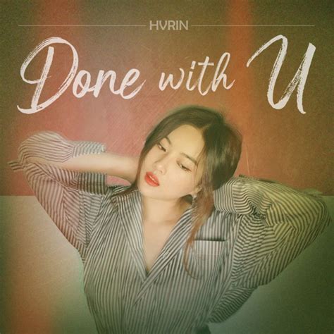 HVRIN - Done With U [digital single] (2019) :: maniadb.com