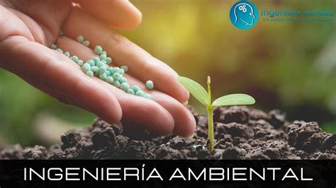 Ingeniería Ambiental - ¿Qué estudiar? - YouTube