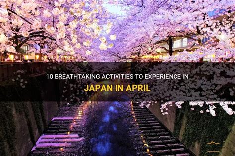 breathtaking activities  experience  japan  april quartzmountain