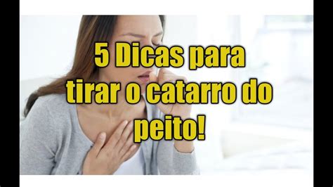 Como Tirar O Catarro Do Peito - 5 dicas para tirar catarro do peito - YouTube