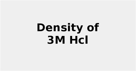 Density of 3M HCl 2022