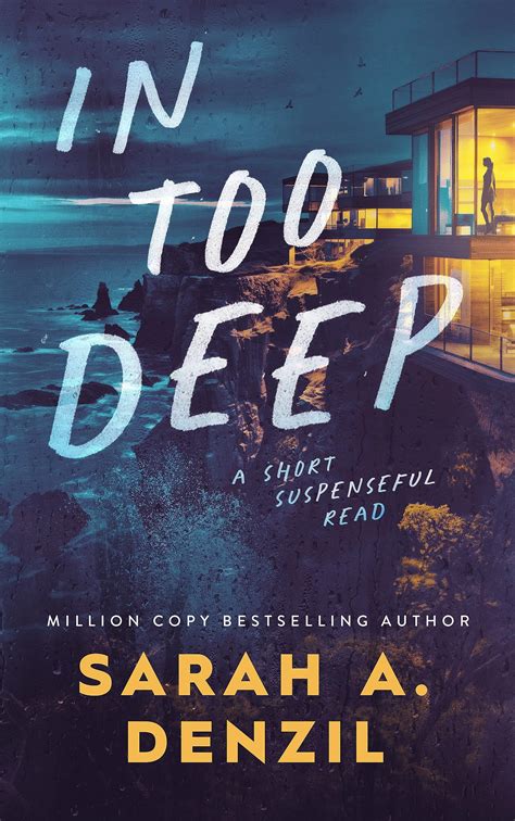In Too Deep: A Short Suspenseful Read by Sarah A. Denzil | Goodreads