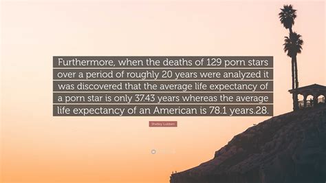 Shelley Lubben Quote: “Furthermore, when the deaths of 129 porn stars