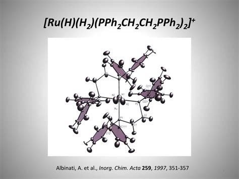 PPT - [ Ru (H)(H 2 )(PPh 2 CH 2 CH 2 PPh 2 ) 2 ] + PowerPoint ...