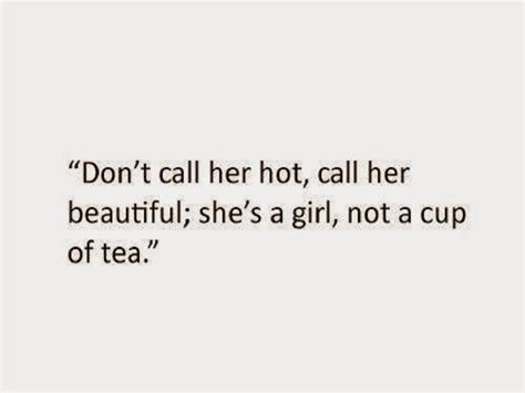 dont call  hot call  beautiful shes girl   cup  tea
