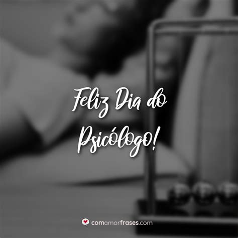 Feliz Dia Do Psicologo Mensagens