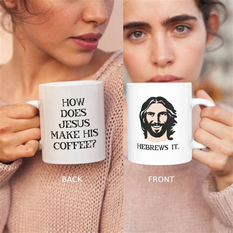 Hebrews It Mug Jesus Coffee Mug Jesus Pun Gift Funny Jesus Gift How
