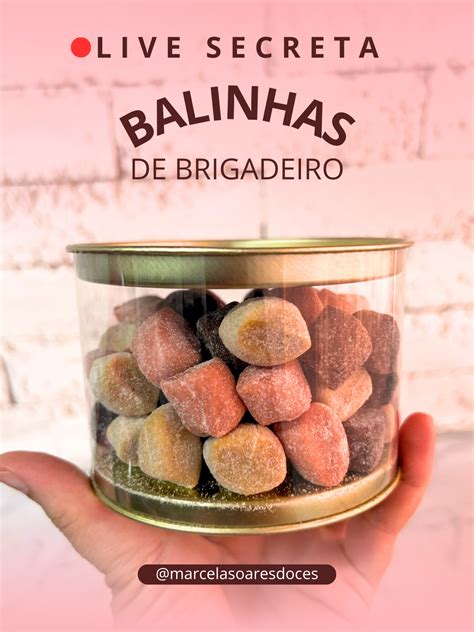 LIVE SECRETA: BALINHAS DE BRIGADEIRO - Marcela Soares de Araujo | H...
