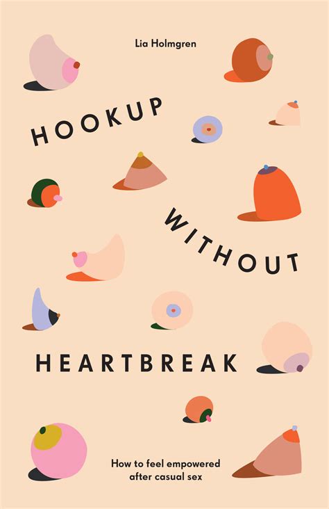 Hookup without Heartbreak: How to Feel Empowered after Casual Sex by