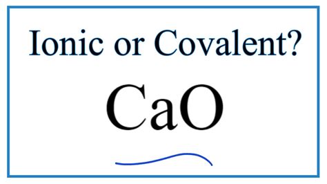 Is CaO (Calcium oxide) Ionic or Covalent? - YouTube