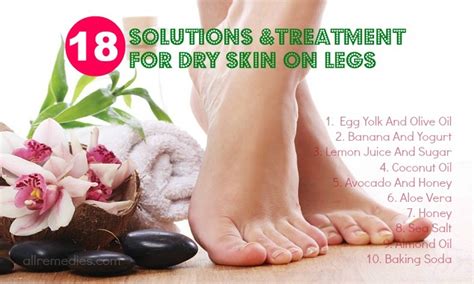 Treatment for Dry Skin on Legs: 18 Solutions