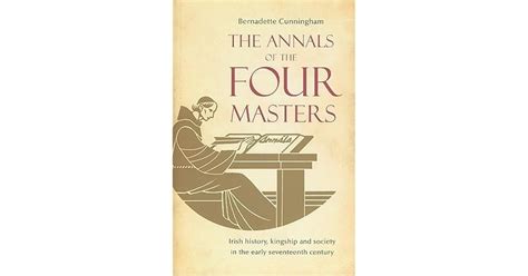 The Annals of the Four Masters: Irish History, Kingship and Society in ...