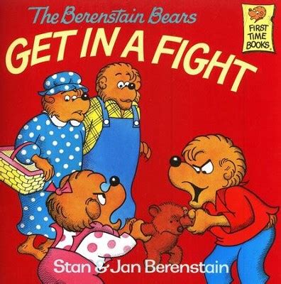The Berenstain Bears Get In a Fight: Stan Berenstain, Jan Berenstain