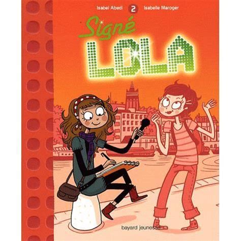 Lola Tome 2 - Achat / Vente livre Isabel Abedi Bayard Jeunesse Parution ...
