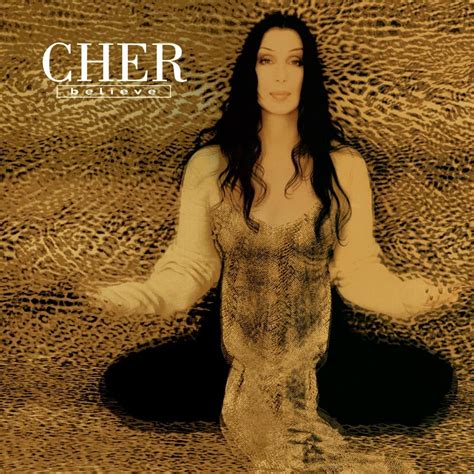 Cher – Believe Lyrics | Genius Lyrics