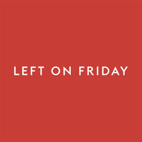left  friday  arrivals shop
