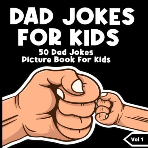 Dad Jokes For Kids: Dad Jokes Book For Kids, 50 Dad Jokes Picture Book ...