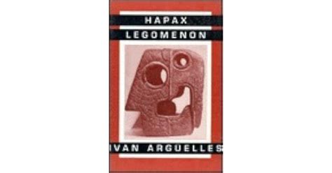 Hapax Legomenon by Iván Argüelles