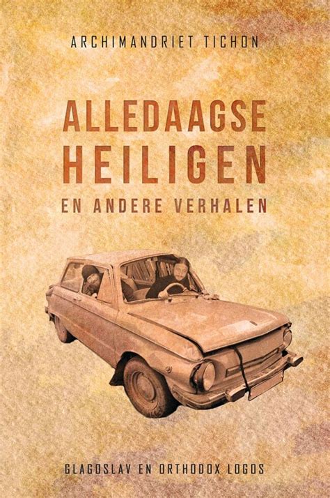 Alledaagse Heiligen En Andere Verhalen (Dutch Edition) | Glagoslav ...